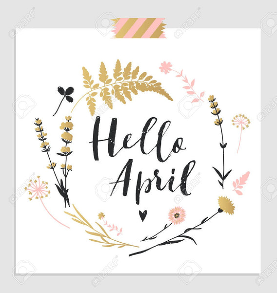 Hello April & Birthday Wishes!!!